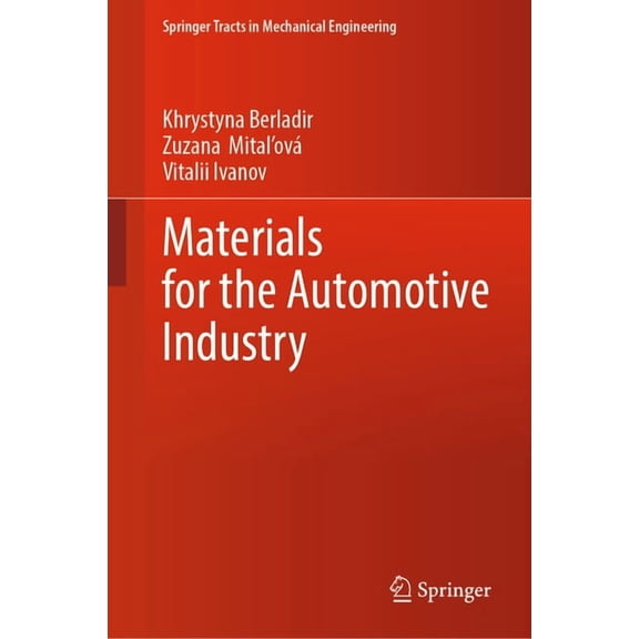 Springer Tracts in Mechanical Engineerin Materials for the Automotive Industry, (Hardcover)