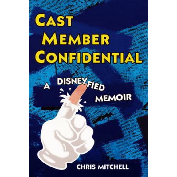 Pre-Owned Cast Member Confidential: A Disneyfied Memoir
