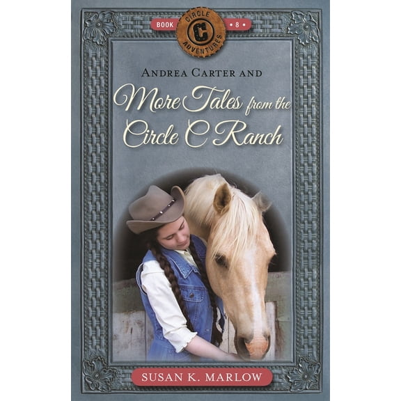 Andrea Carter and More Tales from the Circle C Ranch, (Paperback)