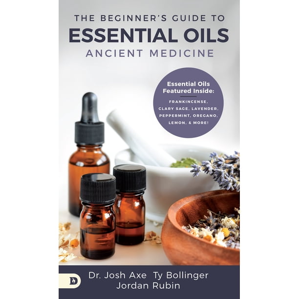 The Beginner's Guide to Essential Oils Ancient Medicine