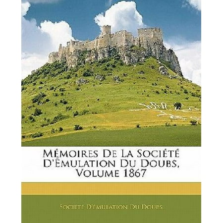 Mmoires de La Socit D'Mulation Du Doubs, Volume 1867