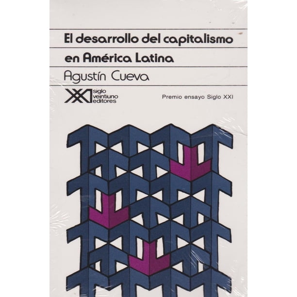 Libro El Desarrollo Del Capitalismo En America Latina Tapa Blanda, Autor Agustin Cueva, Editorial Siglo Xxi Editores