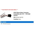 thumbnail image 2 of HVAC Blower Motor Connector - Compatible with 1991 - 1995 GMC Sonoma 1992 1993 1994, 2 of 2