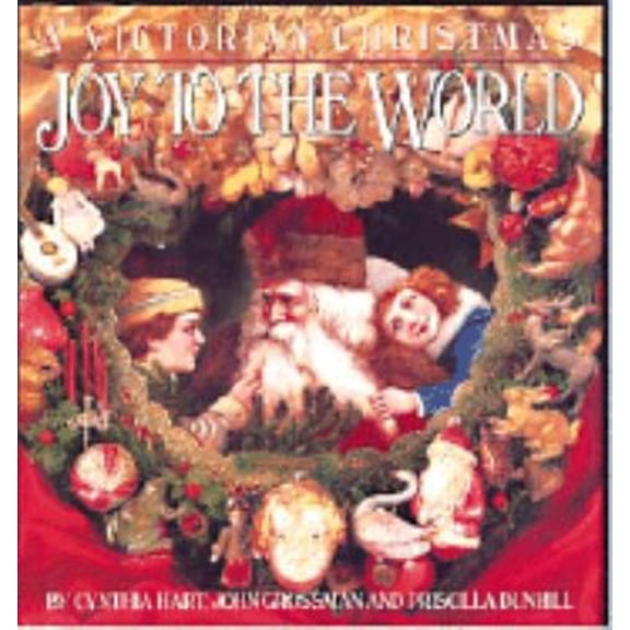 Pre-Owned Joy to the World: A Victorian Christmas (Hardcover) 0894808257 9780894808258