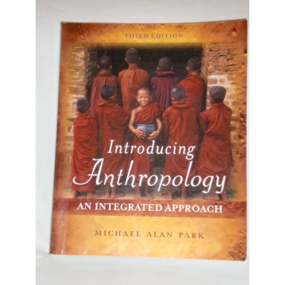Pre-Owned Introducing Anthropology: An Integrated Approach (Paperback) 0073210420 9780073210421