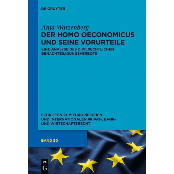 Schriften Zum Europäischen Und Internati Der homo oeconomicus und seine Vorurteile, Book 50, (Hardcover)