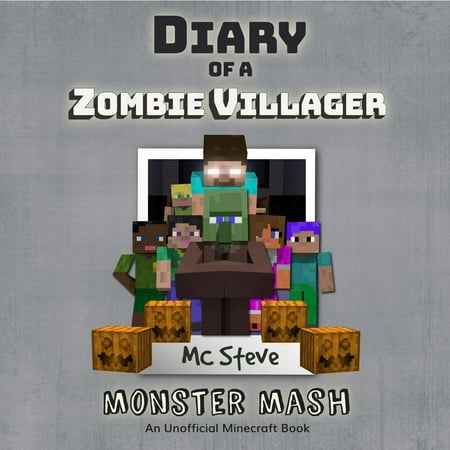 Diary of a Minecraft Zombie Villager Book 5: Monster Mash (An Unofficial Minecraft Diary Book) -