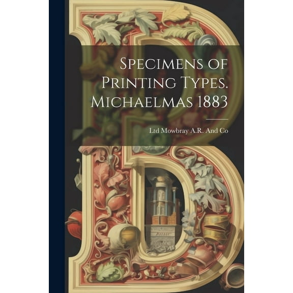 Specimens of Printing Types. Michaelmas 1883 (Paperback)