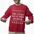 thumbnail image 2 of Christmas Sweatshirt, This Could Have Been an Email Funny Christmas Sweatshirt – Ugly Holiday Sweater for Men & Women, Office Party Gift, 2 of 5