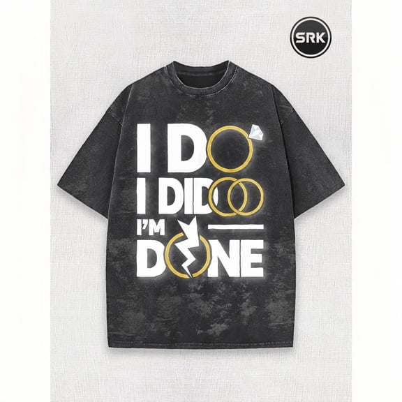 I Do I Did Im Done Wedding Rings Graphic Vintage Oversized Washed High Street Grunge Y2K Short Sleeve Crewneck Cotton Unisex Men's Women's Tee Shirt