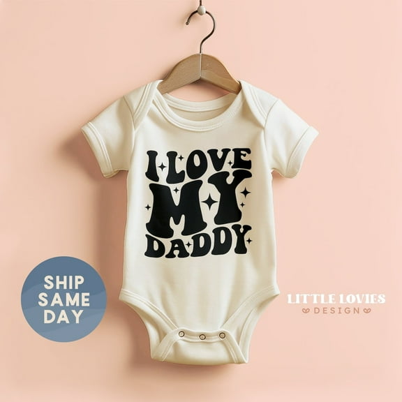 Bella Canvas with I Love My Daddy, First Father'S Day, New Dad Gift For Baby, Father'S Day 2024 Clothing, Cute Baby Boy or Girl Bodysuit Gift