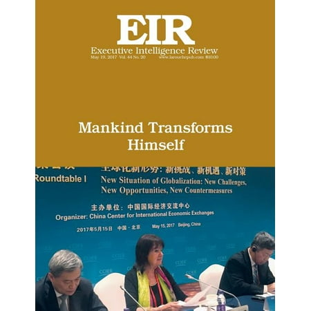 Mankind Transforms Himself : Executive Intelligence Review