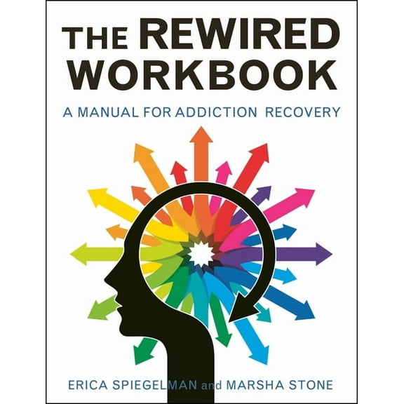 Rewired Workbook: A Manual for Addiction Recovery, (Paperback)