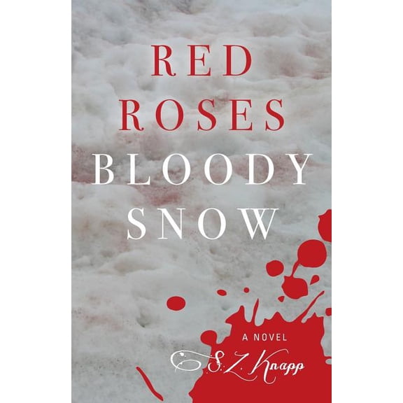 Red Roses, Bloody Snow (Paperback)
