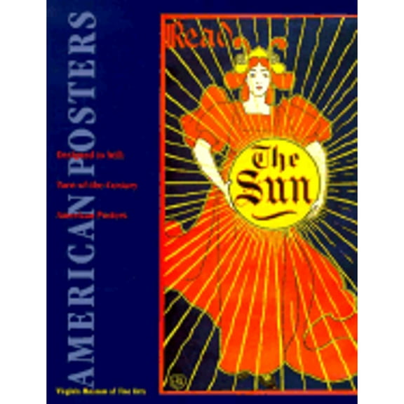 Designed to Sell: Turn-Of-The-Century American Posters in the Virginia Museum of Fine Arts (Paperback) by Frederick R Brandt, Philip B Meggs, Robert Koch