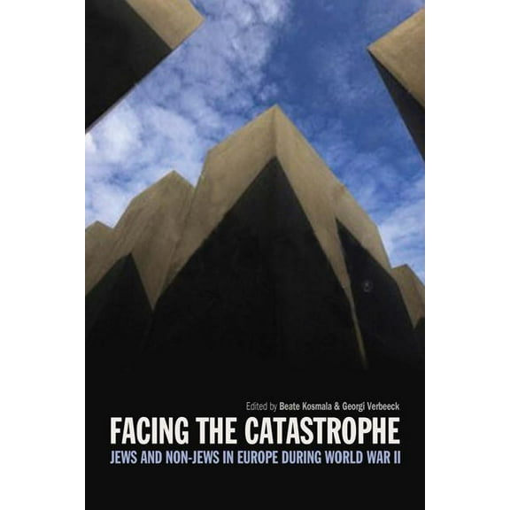 Occupation in Europe Facing the Catastrophe: Jews and Non-Jews in Europe during World War II, (Paperback)