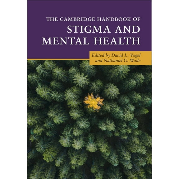 Cambridge Handbooks in Psychology The Cambridge Handbook of Stigma and Mental Health, (Paperback)