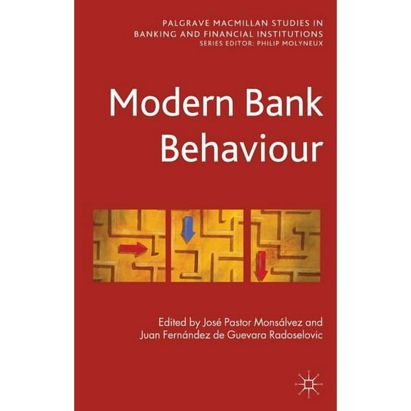 Palgrave MacMillan Studies in Banking an Modern Bank Behaviour, (Hardcover)