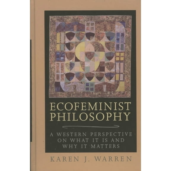 Studies in Social, Political, and Legal Ecofeminist Philosophy: A Western Perspective on What It Is and Why It Matters, (Hardcover)