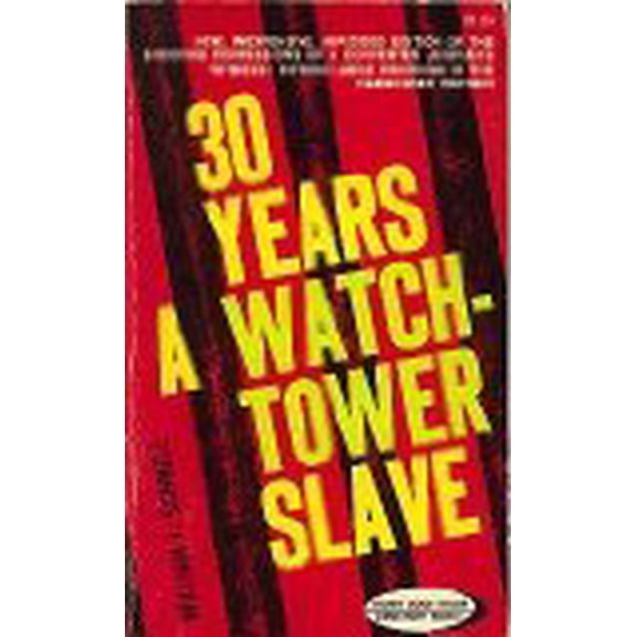 Pre-Owned 30 Years A Watchtower Slave (Paperback) 0801079330 9780801079337