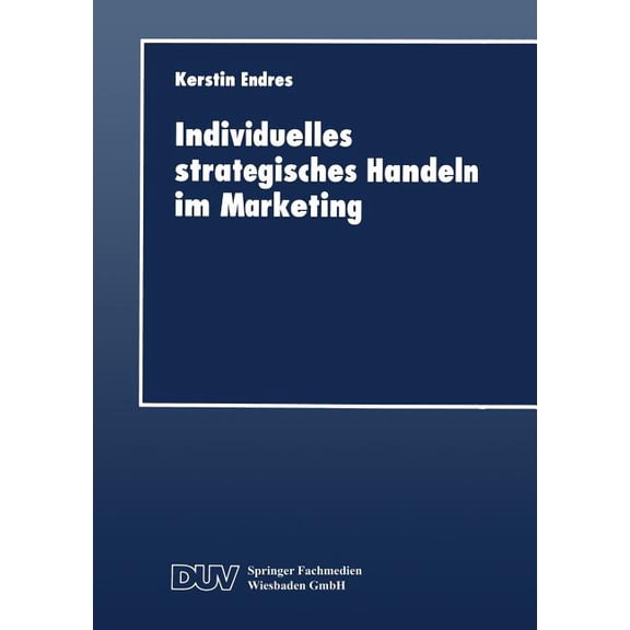 Individuelles Strategisches Handeln Im Marketing, (Paperback)