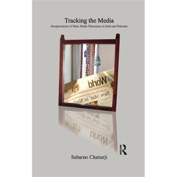 Pre-Owned Tracking the Media: Interpretations of Mass Media Discourses in India and Pakistan (Paperback)