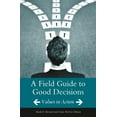thumbnail image 1 of Pre-Owned A Field Guide to Good Decisions: Values in Action (Hardcover) 0275989372 9780275989378, 1 of 2
