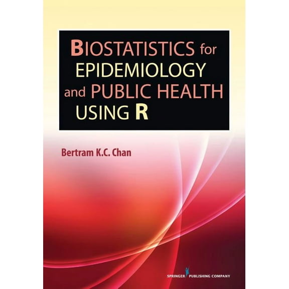 Biostatistics for Epidemiology and Public Health Using R, (Paperback)