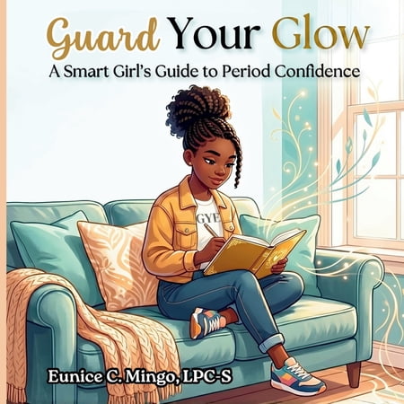 Guard Your Glow: A Smart Girl s Guide to Period Confidence (Paperback)
