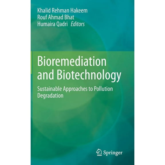 Bioremediation and Biotechnology: Sustainable Approaches to Pollution Degradation, (Hardcover)
