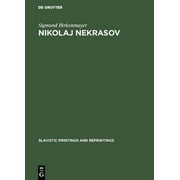 Slavistic Printings and Reprintings: Nikolaj Nekrasov: His Life and Poetic Art (Hardcover)