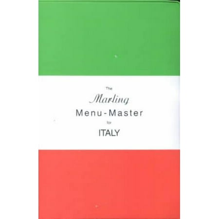The Marling Menu-Master for Italy: A Comprehensive Manual for Translating the Italian Menu into American-English