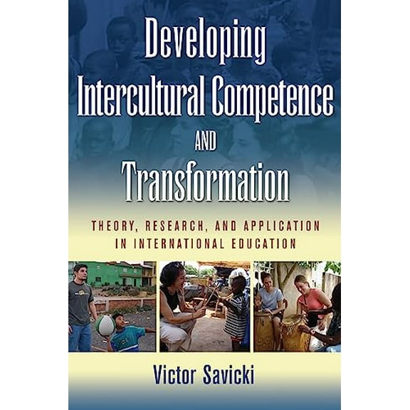 Pre-Owned Developing Intercultural Competence and Transformation: Theory, Research, and Application in International Education (Paperback) 1579222668 9781579222666