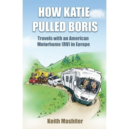How Katie Pulled Boris - Travels with an American Motorhome (RV) in Europe -