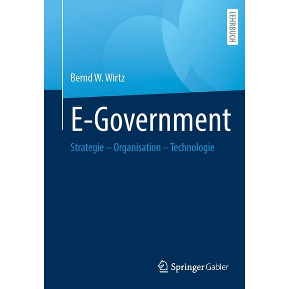E-Government: Strategie - Organisation - Technologie, (Paperback)