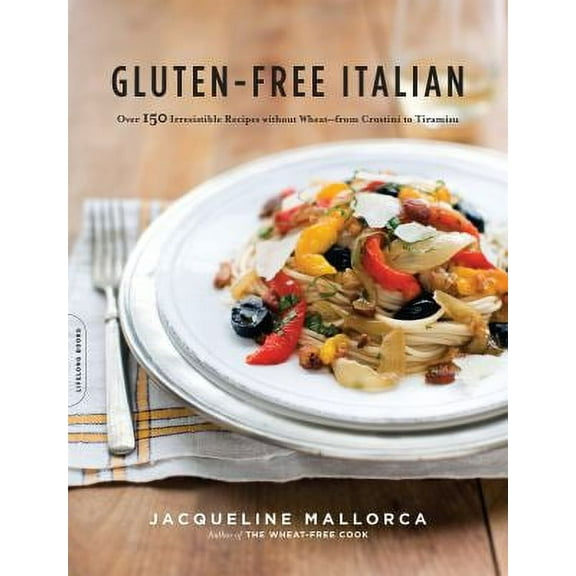 Pre-Owned Gluten-Free Italian: Over 150 Irresistible Recipes Without Wheat -- From Crostini to Tiramisu (Paperback) 0738213616 9780738213613
