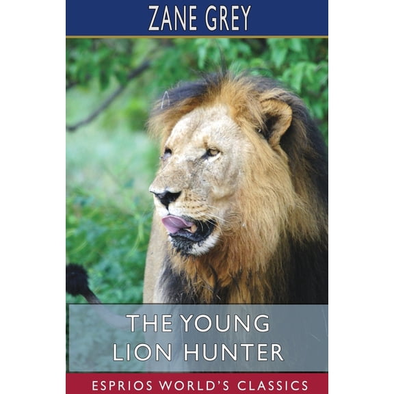The Young Lion Hunter (Esprios Classics), (Paperback)