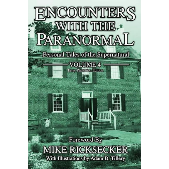 Encounters With The Paranormal: Volume 4: Personal Tales of the Supernatural Paperback