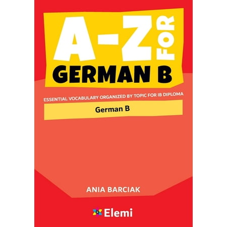 UPC: 9781916413153 | A-Z for German B: Essential vocabulary organized by topic for IB Diploma (Paperback)