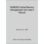 Mc88200 Cache/Memory Management Unit User's Manual [Paperback - Used]