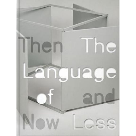 Pre-Owned The Language of Less, Then and Now (Hardcover) 0933856911 9780933856912