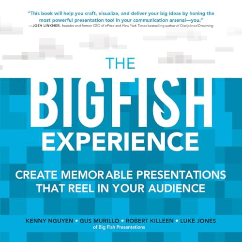 Pre-Owned The Big Fish Experience: Create Memorable Presentations That Reel In Your Audience (BUSINESS BOOKS) Paperback