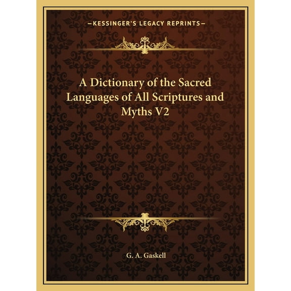 A Dictionary of the Sacred Languages of All Scriptures and Myths V2 (Paperback)