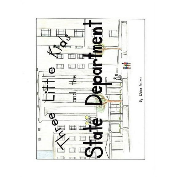 Three Little Kids and the State Department (Paperback)