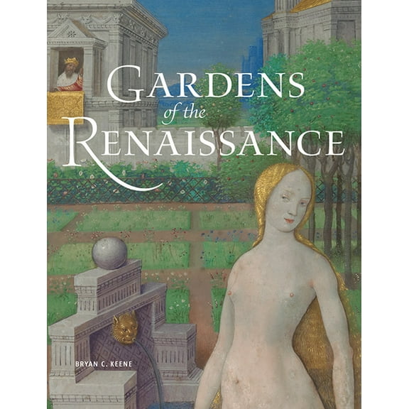 Gardens of the Renaissance (Hardcover)