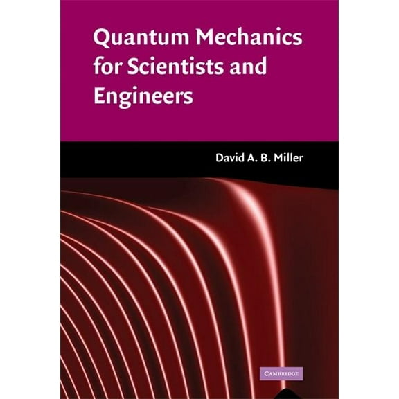 Quantum Mechanics for Scientists and Engineers, (Hardcover)