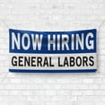 thumbnail image 4 of Now Hiring General Labors 13 oz Heavy Duty Vinyl Banner General Labor Jobs Available Help Wanted Sign for Business Advertising Indoor/Outdoor Single-Sided with Metal Grommets (4x6 ft, Wh & Bl & Bk), 4 of 6