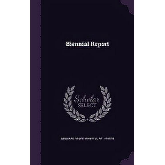 Biennial Report (Hardcover)