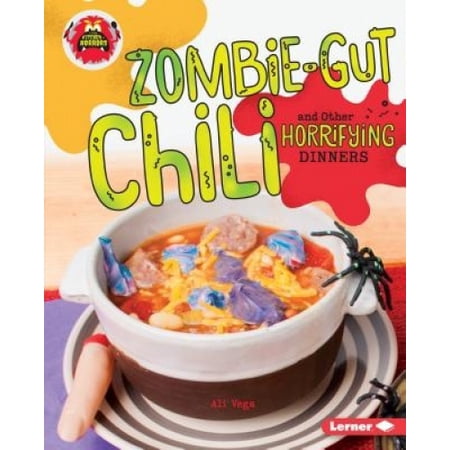 Zombie-Gut Chili and Other Horrifying Dinners (Little Kitchen of