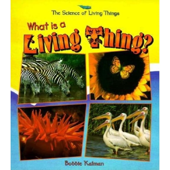 Science of Living Things What Is a Living Thing?, (Paperback)